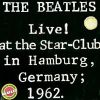 The Beatles Live at the Star-Club in Hamburg, Germany, 1962 (US album)