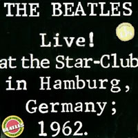 The Beatles Live at the Star-Club in Hamburg, Germany, 1962 